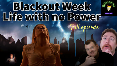 Blackout Week, Guy Has Had No Electric