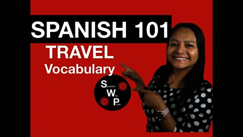 Spanish 101 - Learn Spanish Travel Vocabulary; Vacation, Trips and Traveling - Spanish With Profe
