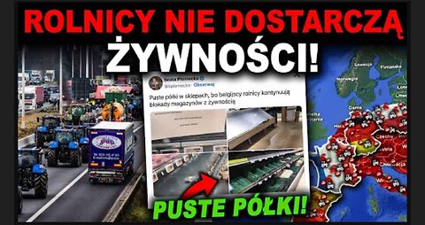 WŚCIEKLI ROLNICY ZABLOKOWALI DOSTAWY ŻYWNOŚCI! BRAK JEDZENIA W SKLEPACH!