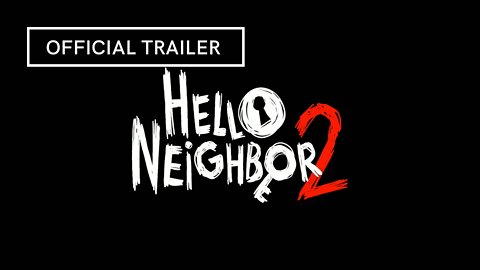 Hello Neighbor 2 Official Trailer