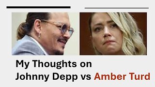 My Thoughts on Johnny Depp vs Amber Heard, aka Amber Turd.