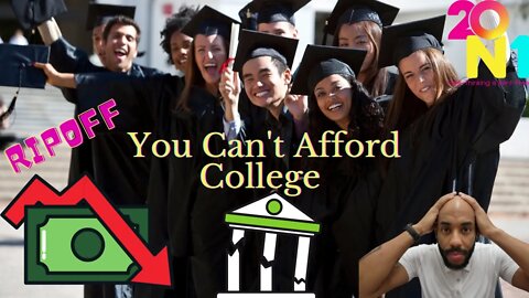 You CAN'T Afford College