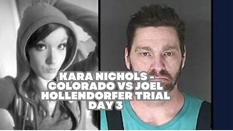 Kara Nichols - Colorado vs Joel Hollendorfer Trial Day 3