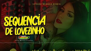 Treyce - Sequencia de Lovezinho (Reggae Remix)