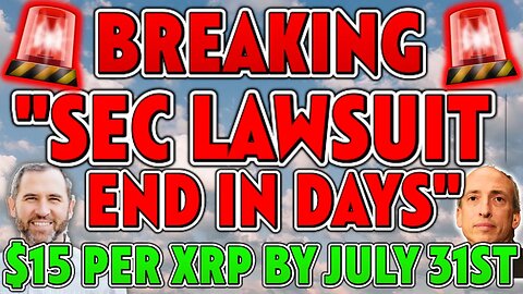 RIPPLE CEO "SEC LAWSUIT END IN DAYS" 🤯 GARY GENSLER RESIGNS!? 🚀 $15 PER XRP BY JULY 31ST