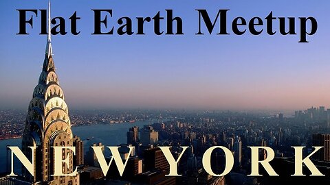 [archive] Flat Earth meetup Brooklyn New York August 19, 2018 ✅