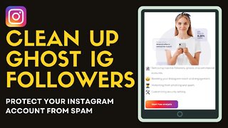How To Clean Your Instagram, Delete Spam Followers, Unfollow Ghosts Accounts? (Ghost Hunter App)