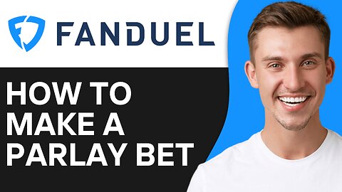 How To Make a Parlay Bet on Fanduel
