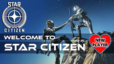 WELCOME TO STAR CITIZEN NEW PLAYERS! WE LOVE YOU!
