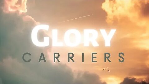 Glory Carriers!
