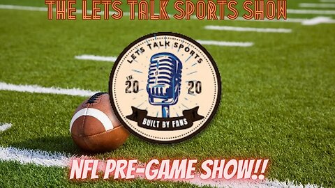 NFL PRE-GAME SHOW With Let's Talk Sports Show!