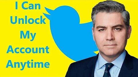 Jim Acosta LOCKED OUT on Twitter | He Can Unlock It ANYTIME