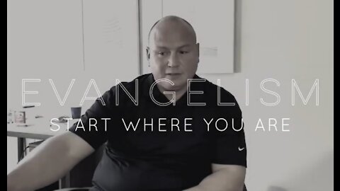 Evangelism: Start Where You Are