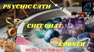 Psychic Cath Chit Chat Corner With Grizzly & Psychic Irene From Japan