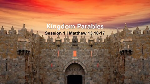 Session 01 | Matthew 13:10-17
