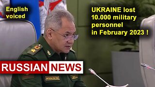 In February 2023, the losses of Ukraine amounted to over 11.000 military personnel ! Russia, Shoigu