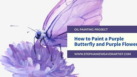 Video 4: Purple Butterfly On Purple Flower - 1st Layer of Paint