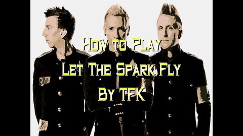 How To Play Let The Sparks Fly by TFK