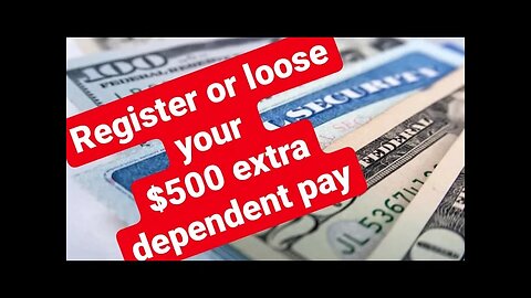 YouTube 2020. Register or Lose your $500 Extra Dependent Pay