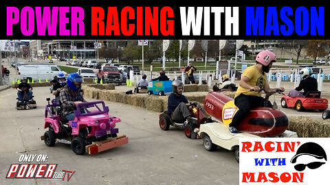 RACIN with MASON - Power Racing with Mason