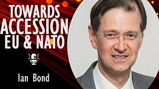 Ian Bond - Ukraine's Progress Towards NATO Membership - Why the Vilnius NATO Summit is so Important.