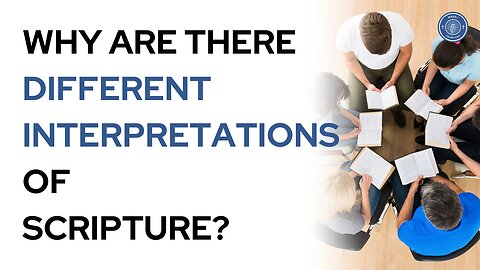Why are there different interpretations of scripture?
