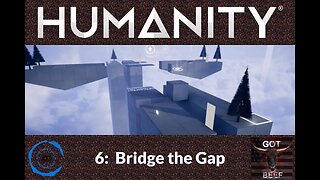 Humanity 6: Bridge the Gap