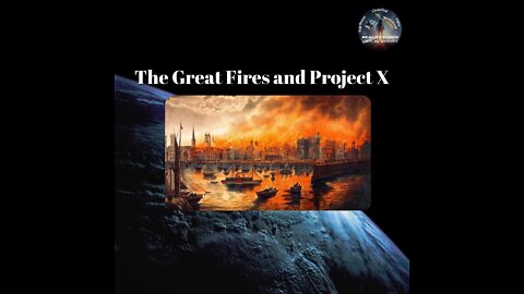 The Great Fires and Project X