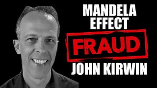 “MANDELA EFFECT” GURU JOHN KIRWIN: Fraud, Charlatan, Heretic