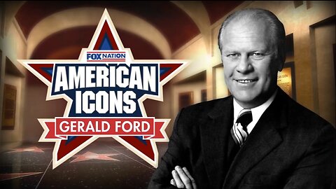 Gerald Ford - American Icon