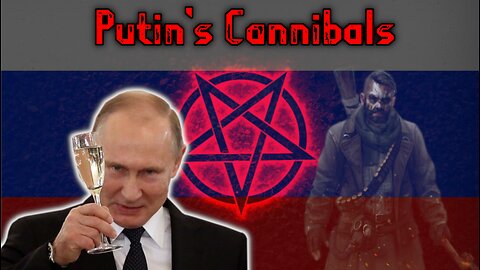 (mirror) Putin's Cannibal Army --- Martinez Politix