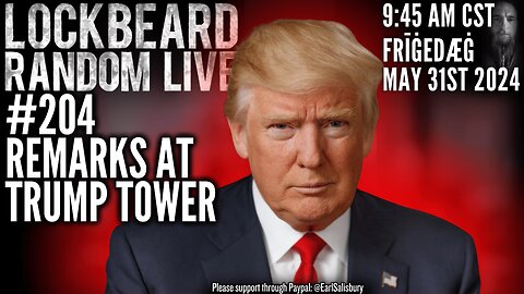 LOCKBEARD RANDOM LIVE #204. Remarks At Trump Tower