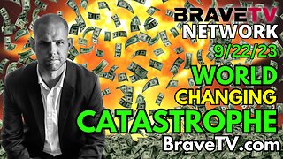 Brave TV - Sept 22, 2023 - Nuclear & Financial Catastrophe That Could Impact America's Economy? - The EBS System Engaged?