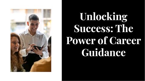 unlocking success the power of career guidance