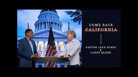 'Comeback California' Jack Hibbs with Special Guest Larry Elder