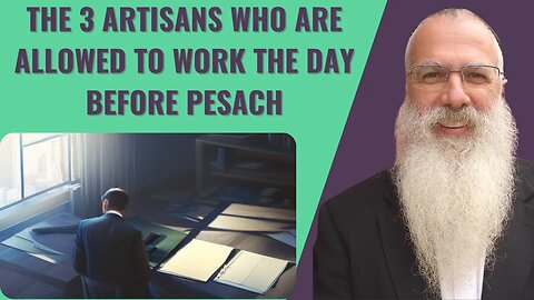 Mishna Pesachim Chapter 4 Mishnah 6. The 3 artisans who are allowed to work the day before Pesach