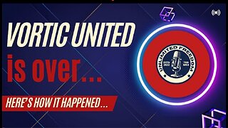 VORTIC UNITED IS OVER... HERE'S HOW IT HAPPENED...