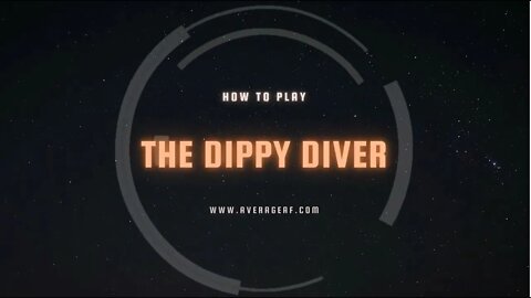 How to play "The Dippy Diver"