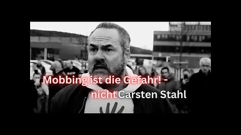 Carsten Stahl - Mobbing ist die Gefahr! (Ausschnitt aus Mahnwache für Luise (†12) )