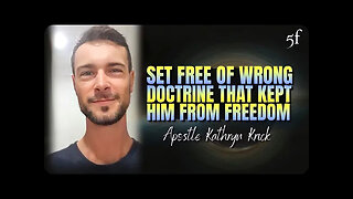 Set Free of Wrong Doctrine that Kept him from Freedom