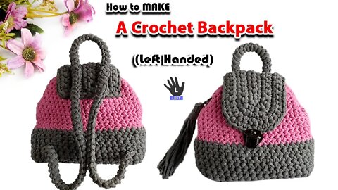 How to make a crochet backpack ( Left - Handed ) - crafting wheel.