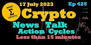 Less than 15 minutes BEST BRIEF CRYPTO VIDEO News/ Talk/ Action/ Cycles/ Bitcoin Price/ Charts