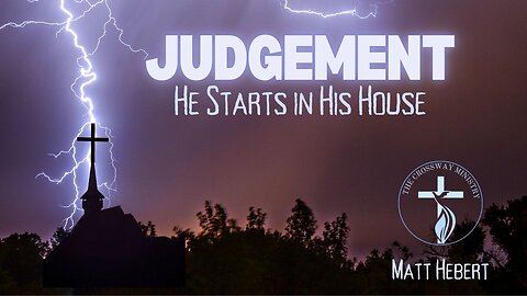 Judgement: He Starts in His House