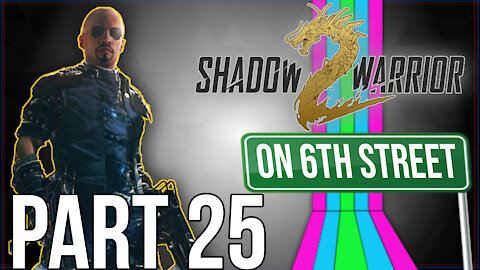 Shadow Warrior 2 on 6th Street Part 25