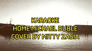 Karaoke Home Michael Buble cover by Mitty Zasia #karaoke