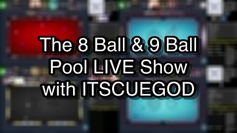 The 8 Ball & 9 Ball Pool LIVE Show with ITSCUEGOD