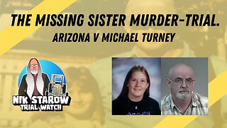 Trial Watch - AZ v Michael Turney - The missing sister murder trial. Day 1.