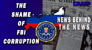 The Shame of FBI Corruption | NEWS BEHIND THE NEWS October 14th, 2022