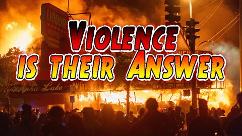 Violence is their Answer