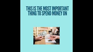 The most important thing you will spend money on